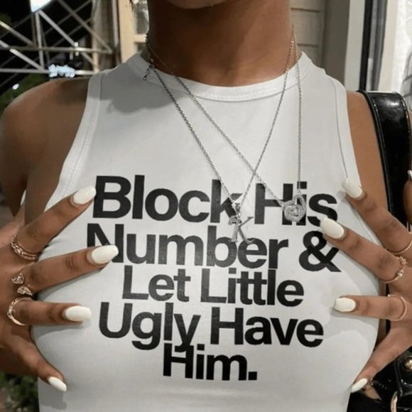 T-Shirt Addicts Tops - Block His Number & Let Little Ugly Have Him Tank Top